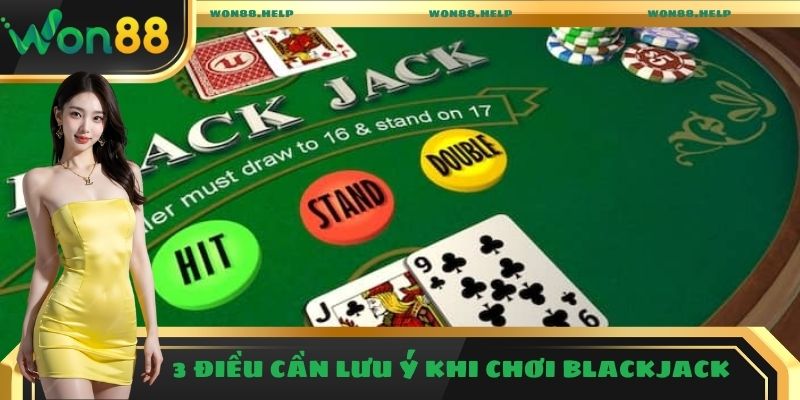 Mẹo Chơi Blackjack Với 5 Chiến Thuật Vàng Giúp Bạn Thắng Lớn 4 3 điều cần lưu ý khi chơi Blackjack online
