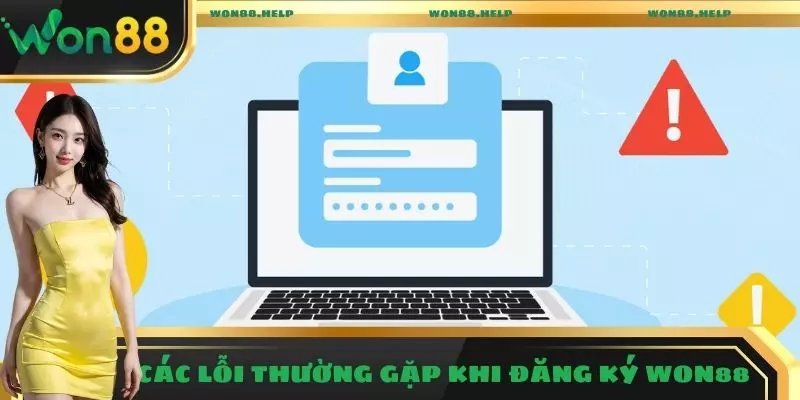 Các lỗi thường gặp khi đăng ký Won88