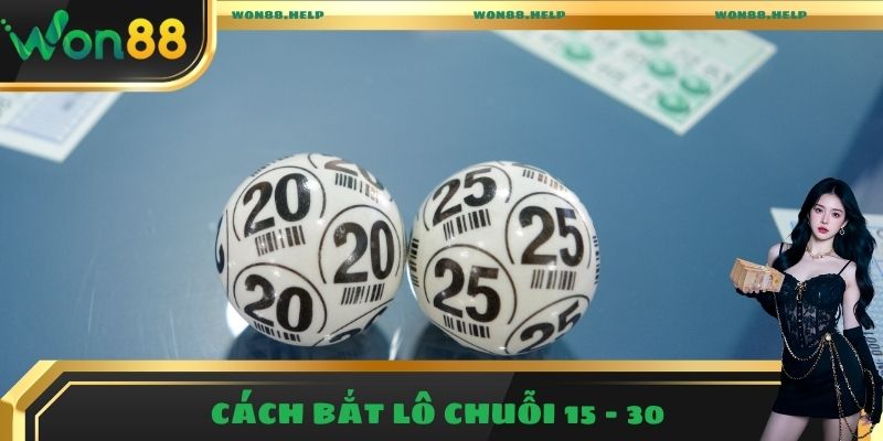 Cách Bắt Lô Rơi Ăn Thưởng Lớn Cùng Chuyên Gia Won88 4 Cách bắt lô rơi theo chuỗi 15-30 có hiệu quả cao