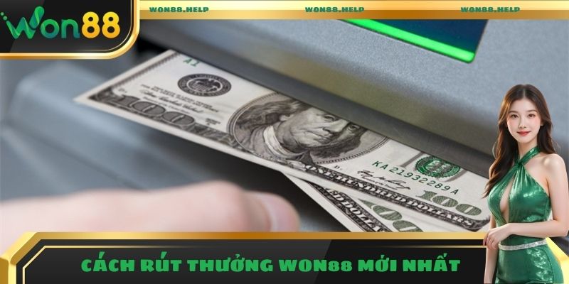 Cách rút thưởng Won88 mới nhất