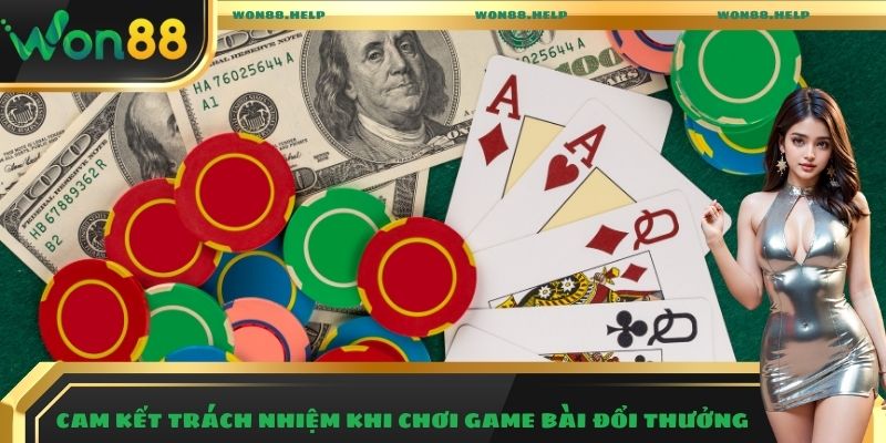 Cam kết trách nhiệm khi chơi game bài đổi thưởng
