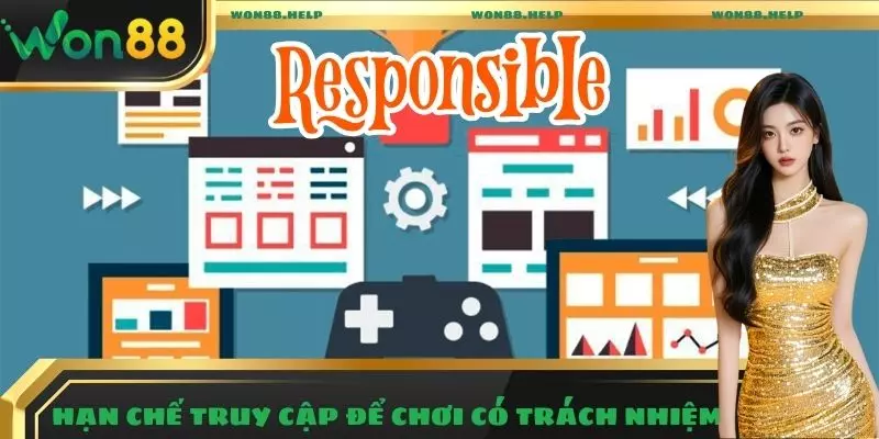 Chơi Có Trách Nhiệm - Những Quy Tắc Vàng Để Trải Nghiệm An Toàn 4 Hạn chế truy cập để chơi có trách nhiệm