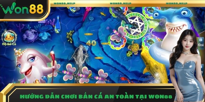 Bắn Cá Won88 – Trải Nghiệm Giải Trí Săn Thưởng Hấp Dẫn 2025 7 Hướng dẫn chơi bắn cá online an toàn