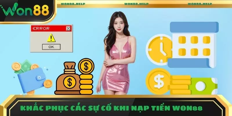 Khắc phục các sự cố khi nạp tiền Won88