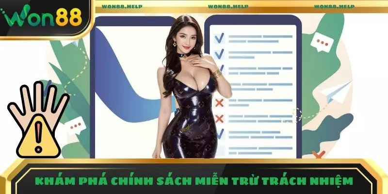 Miễn Trừ Trách Nhiệm - Các Điều Khoản Quan Trọng Cần Biết 1 Khám phá chính sách miễn trừ trách nhiệm