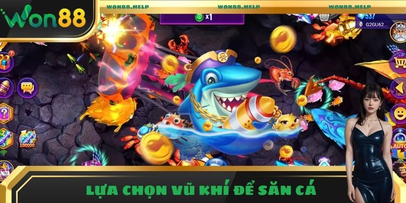 Cách Chơi Bắn Cá Đổi Thưởng An Toàn Cùng Nhà Cái Won88 4 Lựa chọn vũ khí sau khi hiểu rõ tính chất nhóm cá
