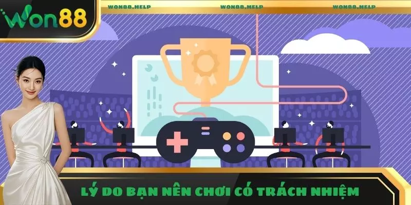 Chơi Có Trách Nhiệm - Những Quy Tắc Vàng Để Trải Nghiệm An Toàn 1 Lý do bạn nên chơi có trách nhiệm