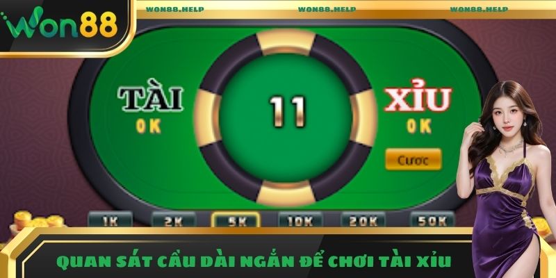 Quan sát cầu dài ngắn để chơi Tài Xỉu