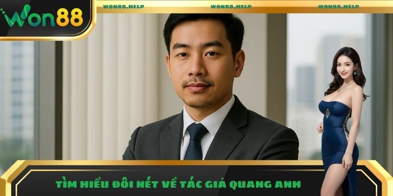 Tìm hiểu đôi nét về tác giả Quang Anh