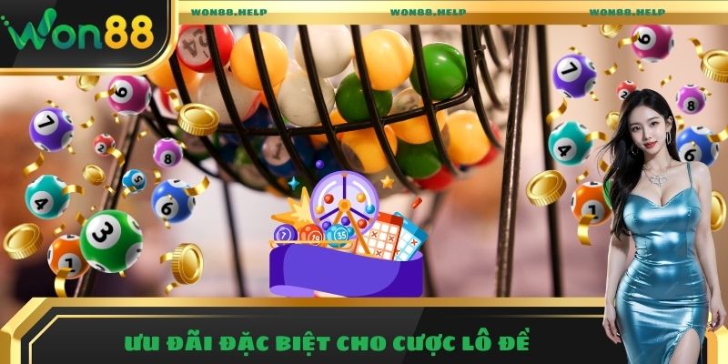 Ưu đãi đặc biệt cho cược lô đề