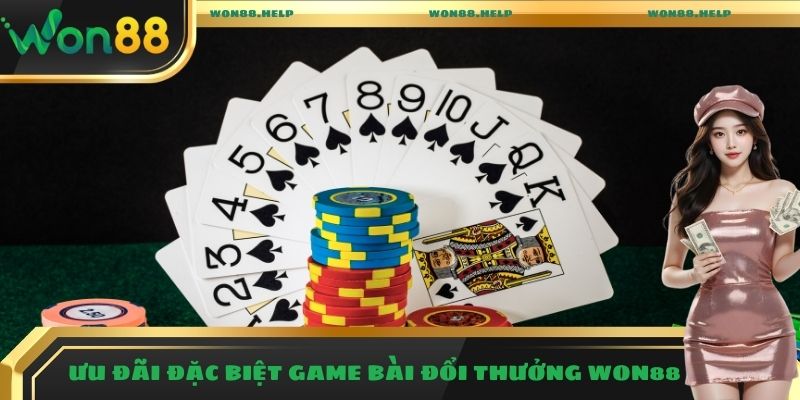 Ưu đãi đặc biệt game bài đổi thưởng Won88