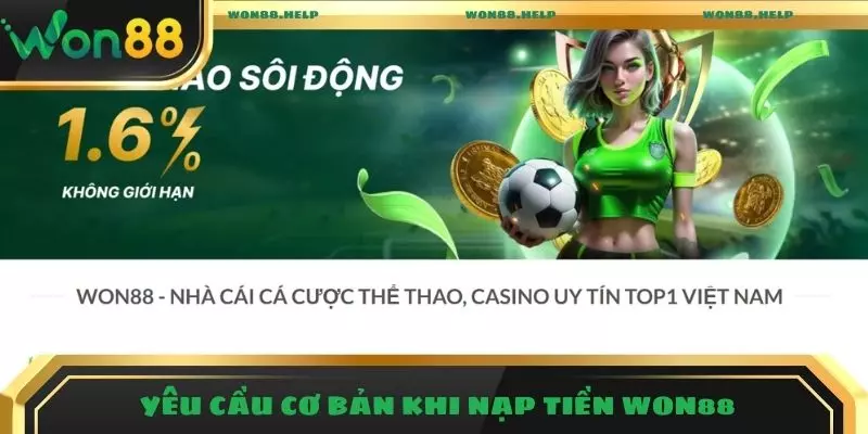 Yêu cầu cơ bản khi nạp tiền Won88